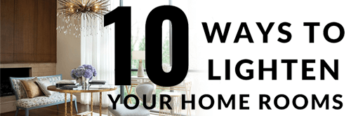 10 Ways to lighten your Home Rooms