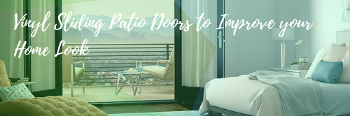 Vinyl Sliding Patio Doors to Improve your Home Look